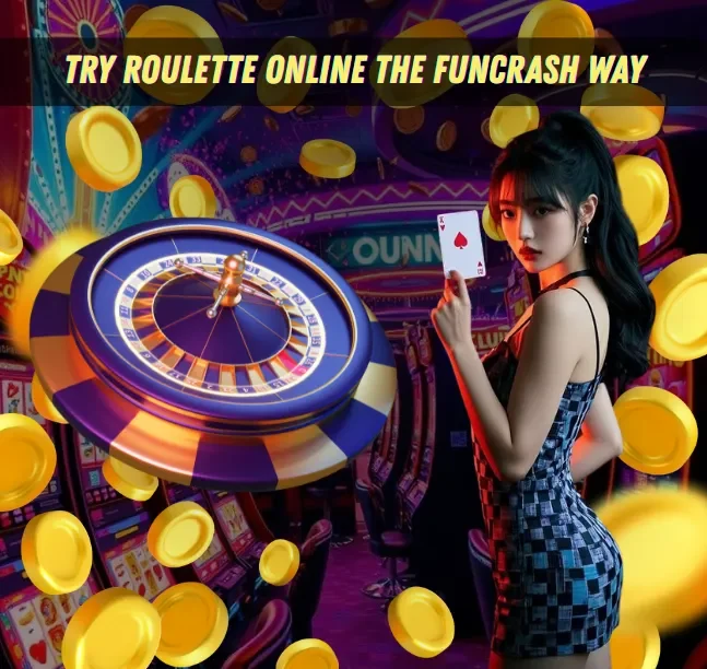 Try Roulette Online the Funcrash Way