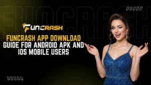 Funcrash App Download Guide for Android APK and iOS Mobile Users