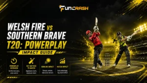 Welsh Fire vs Southern Brave T20 powerplay batting at Sophia Gardens